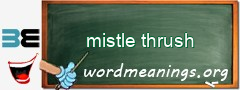 WordMeaning blackboard for mistle thrush